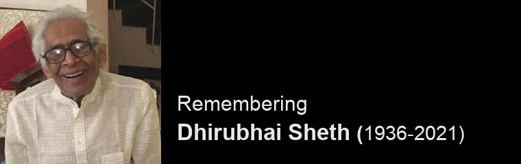 Remembering Dhirubhai Sheth (1936-2021) banner