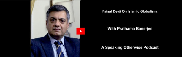 Islamic Globalism-Podcast-Faisal Devji banner