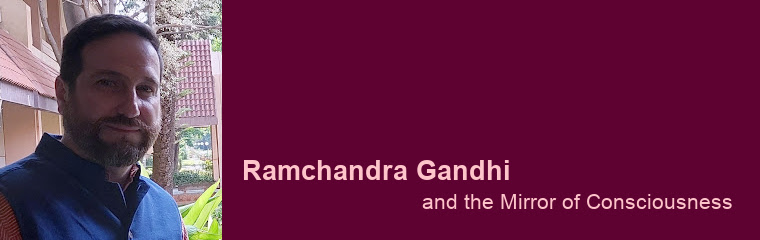 Ramchandra Gandhi & the Mirror of Consciousness: Lecture by James Madaio banner Ramchandra Gandhi & the Mirror of Consciousness: Lecture by James Madaio banner